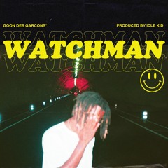 "WATCHMAN" (produced by Idle Kid)