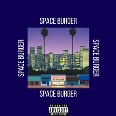SPACE BURGER.