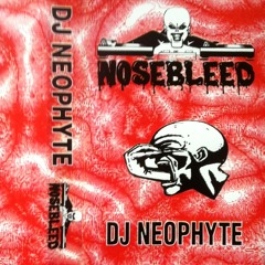 Neophyte---Nosebleed 1997