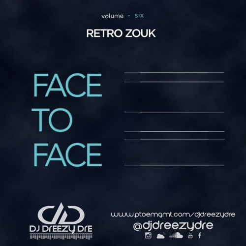 Stream FACE TO FACE 6 RETRO ZOUK 2017 by DJ Dreezy Dre Listen online