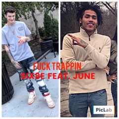 Fuck Trappin - SIX8E feat. June