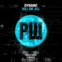 Dynamic - Kill Em' All