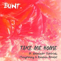 Bunt - Take Me Home (Tungevaag & Raaban Remix)