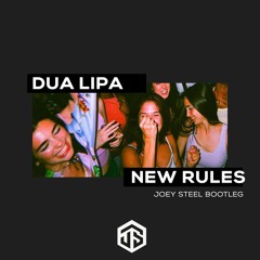 Dua Lipa - New Rules (Joey Steel Bootleg) [Free Download]