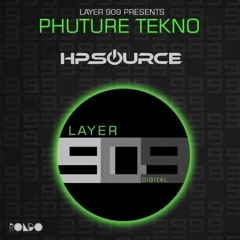 LAYER 909 PRESENTS 'PHUTURE TEKNO' - HP SOURCE (MIX 4)