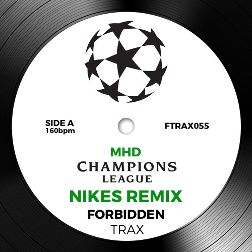 Stream MHD - Champions League (Nikes Remix) by FORBIDDEN TRAX | Listen  online for free on SoundCloud