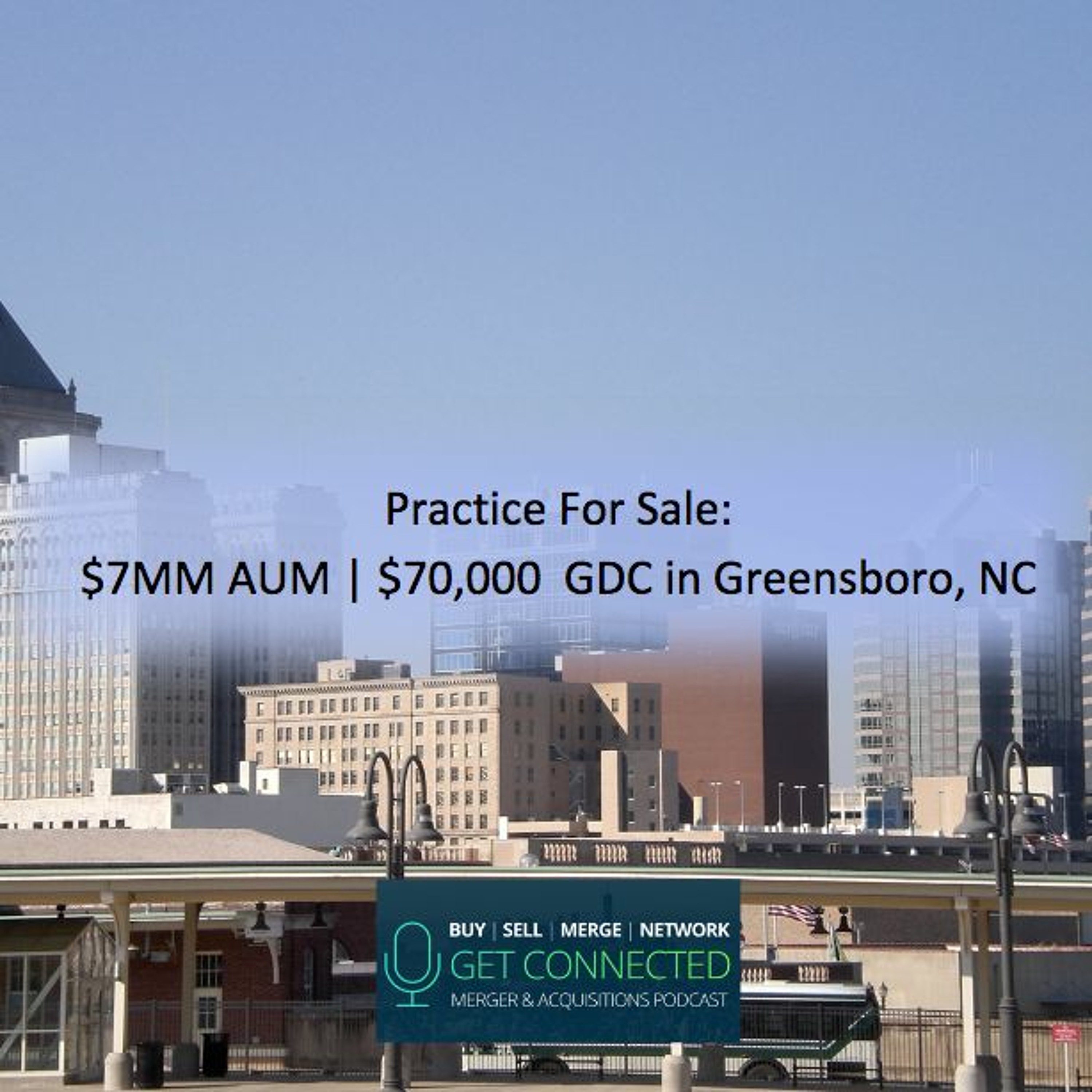 PRACTICE FOR SALE: $7MM AUM | $70,000 GDC in Greensboro, NC episode artwork