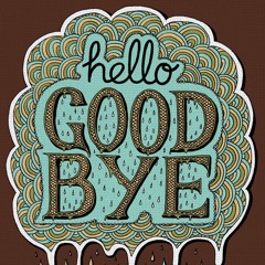 Hello Goodbye (Prod by Russ)