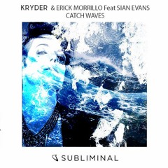 Kryder & Erick Morillo Feat Sian Evans - Catch Waves (Extended Mix)