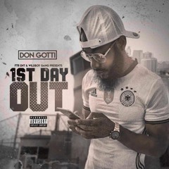 Don Gotti - First Day Out