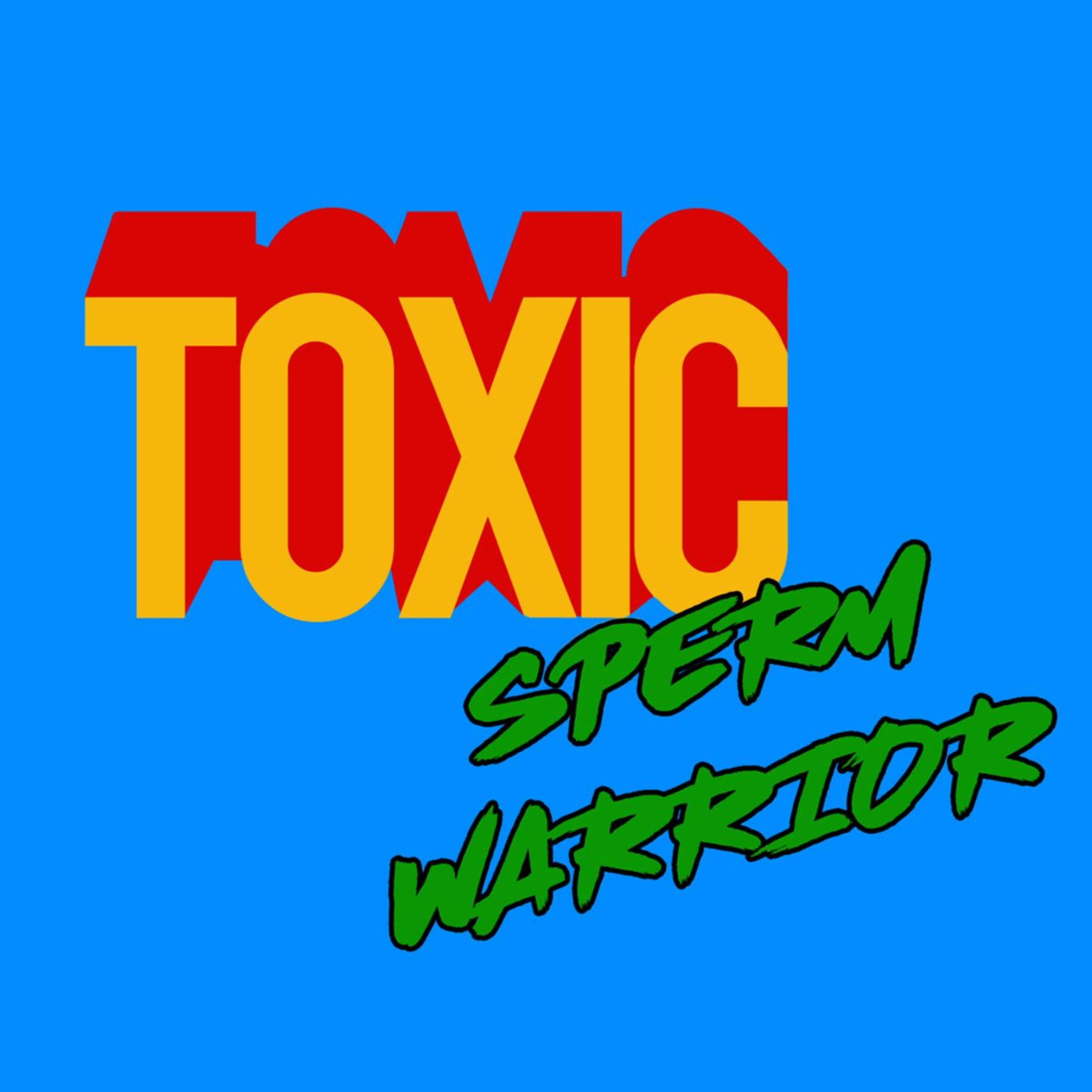 Toxic Sperm Warrior Main Theme episode artwork