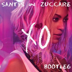 B.e.y.o.n.c.e - XO (Zuccare & Luiz Santys Bootleg) [FREE DOWNLOAD]