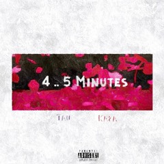 Tau - 4 .. 5 Minutes (ft. Kaza)