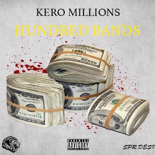 Kero Millions ft EMoney bagzz ,Prince OG - 100 bands