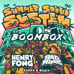 Henry Fong x Bad Royale - Boombox ft. Karra & Bugle
