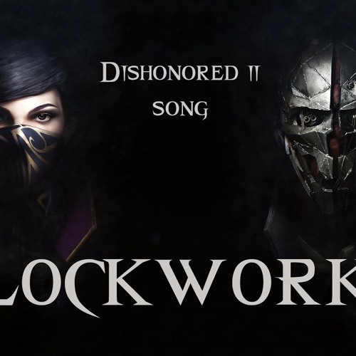 DISHONORED 2 SONG - Clockworks by Miracle Of Sound