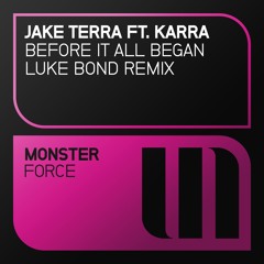 Jake Terra feat. KARRA - Before It All Began (Luke Bond Remix) [OUT NOW]