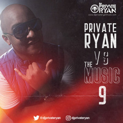 Dj Private Ryan Presents Private Ryan Vs The Music 9