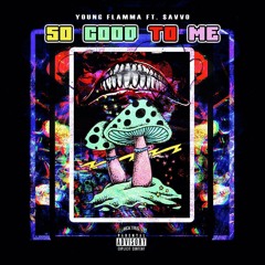 So Good To Me (ft. $avvo)(prod. by LordQuan)