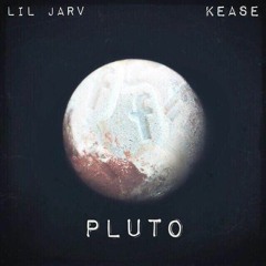 Lil Jarv X Kease - P L U T O