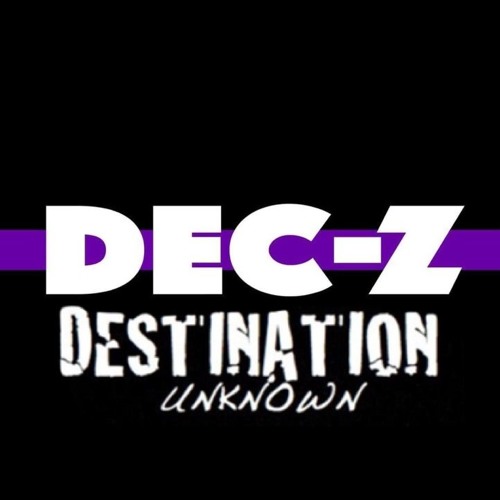 Destination Unknown (Dec-Z Bootleg)