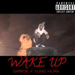 Wake Up - Sirrok & Yung Hurk