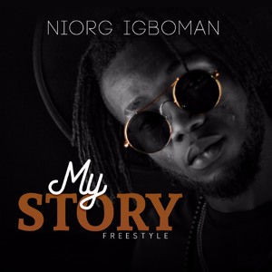 Nior-G Igboman - My Story (Freestyle)
