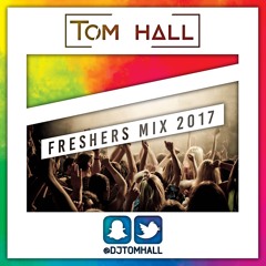FRESHERS MIX 2017 | HOUSE - URBAN - EDM - GRIME | Mixed by TOM HALL | Snapchat 'Djtomhall'