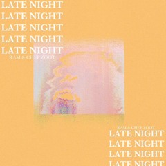 12AM x Chef Zoot - Late Night