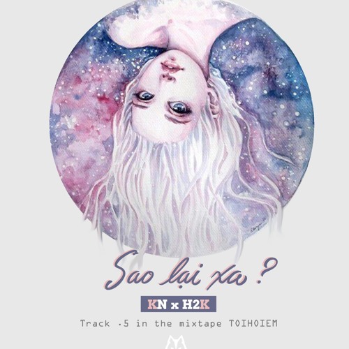 Sao Lại Xa - H2K x KN