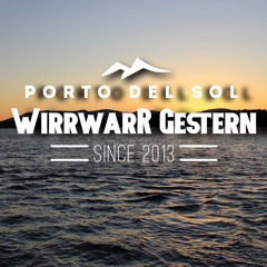 Porto Del Sol- WirrwarR Gestern