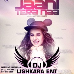 JAANI TERA NAA - SUNANDA SHARMA - DJ LISHKARA MIX