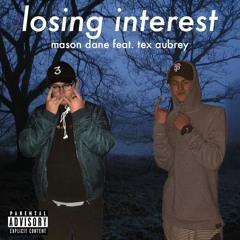 Losing Interest feat. Tex Aubrey (Prod. Mason Dane)