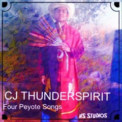 Four Peyote Songs - Cj Thunderspirit - Prod. HS Studios