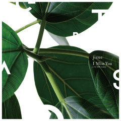 jizue - I Miss You (c/w EM remix)[digest]