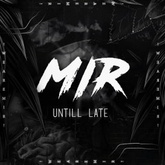 UNTILL LATE (Original Mix)