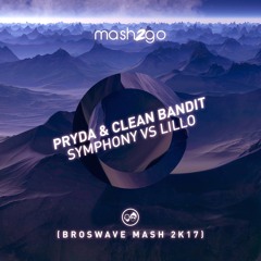 Pryda & Clean Bandit - Symphony vs Lillo (Broswave Mash 2k17)
