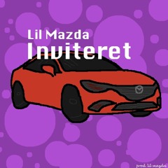 lil mazda - inviteret😘 (prod. lil mazda)