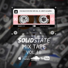 The Solid State Mix Tape Vol 18 - Kirsty Lee James