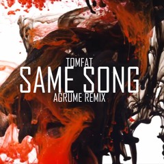 Same Song (Agrume Remix)