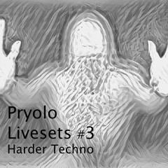 Pryolo - Techno Livesets #3 Harder Techno