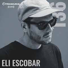 Traxsource Live with Eli Escobar