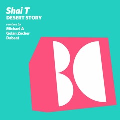 Shai T - Desert Story (Original Mix-Preview) [Balkan Connection]