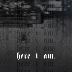 here i am.