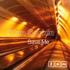 Stan Serkin - Save Me - Ashley Beedle's North Street Remix