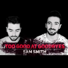 Too Good At Goodbyes - Sam Smith I HeartbreakersRM Cover