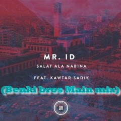 Mr. ID Feat. Kawtar Sadik - Salat Ala Nabina (benki bros Main mix)