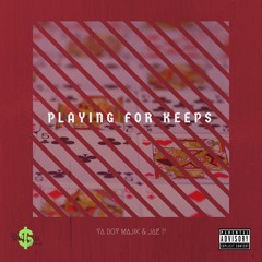 Playing For Keeps by (Jae P & Ya Boy Majik) prod. by Pac Man
