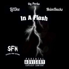 In A Flash (OgPerko, Lil Dee, Heim Buckz