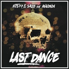 HITS 77 & SAZE  -  "LAST DANCE"  feat. ANACONDA